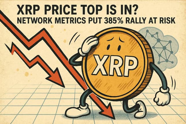 XRP Price Top Is In? Network Metrics Put 385% Rally at Risk